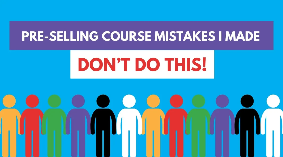 Pre-Selling Course Mistakes