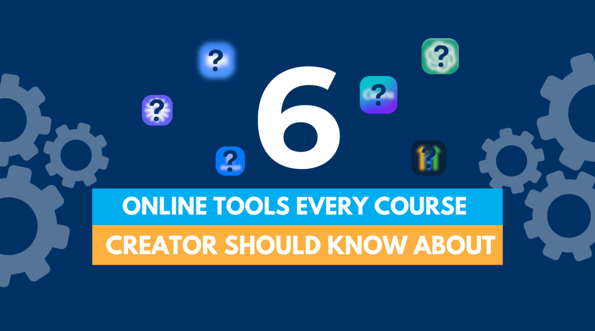 Online Tools Every Course Creators Should Know About