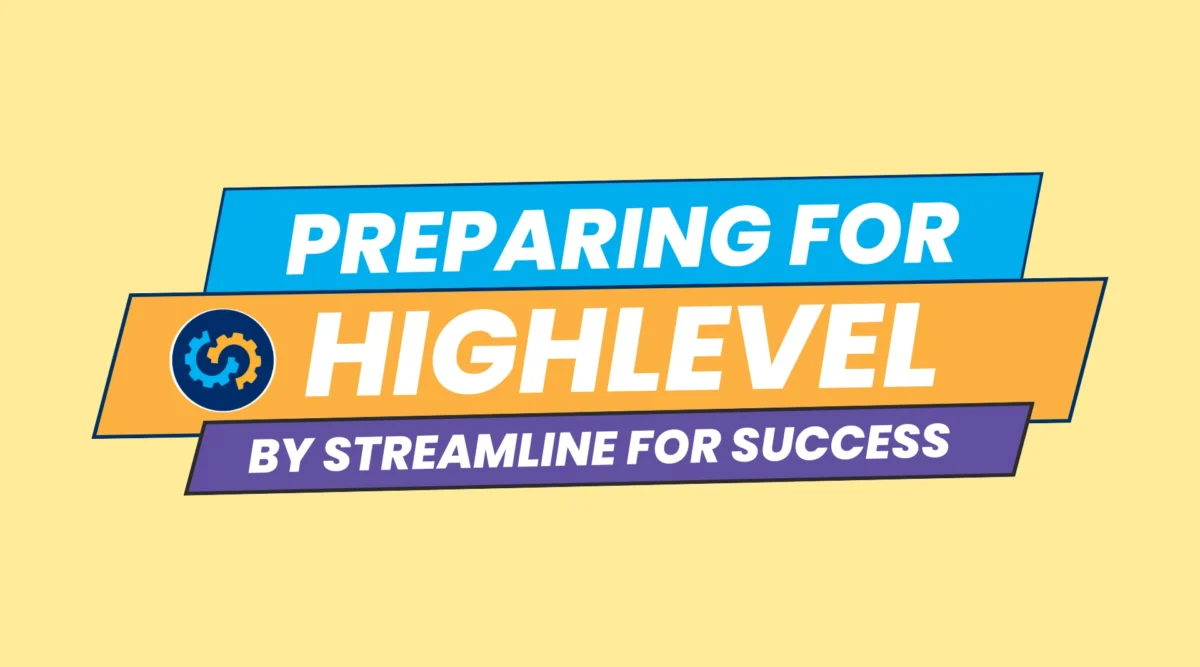 Preparing For HighLevel