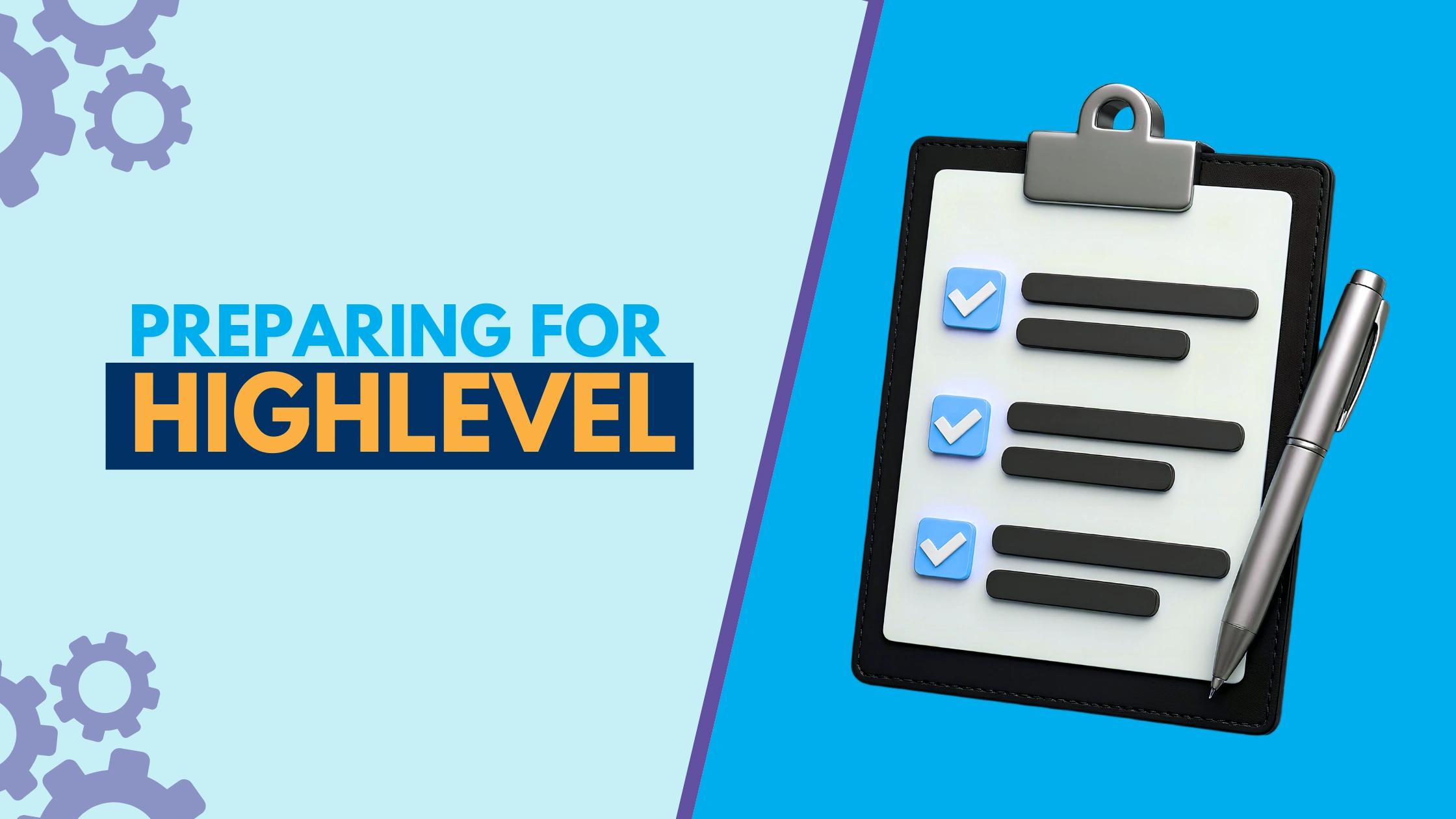 Preparing For HighLevel